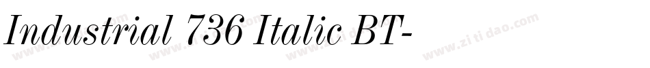 Industrial 736 Italic BT字体转换